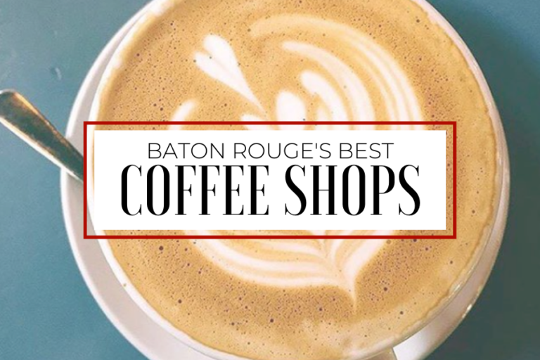 Best Coffee Shops in Baton Rouge Red Stick Life